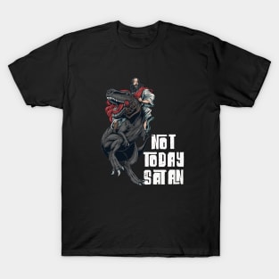 Not Today Satan - Jesus Dinosaur T-Shirt